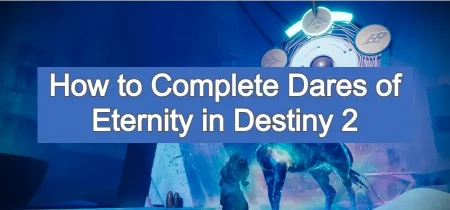 How to Complete Dares of Eternity in Destiny 2