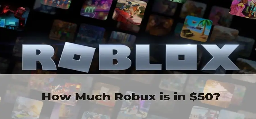How Much Robux is in $50?
