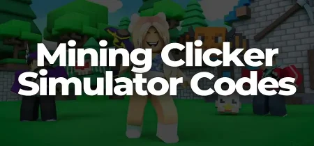 Mining Clicker Simulator Codes 2023 (January List)