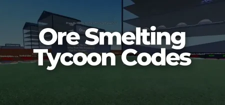 Ore Smelting Tycoon Codes 2022 (October List)