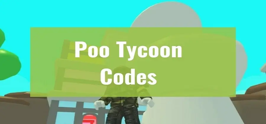 Poo Tycoon Codes 2022 (October List)