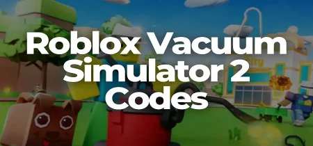 Vacuum Simulator 2 Codes 2023 (January List)